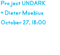 プロジェクト・アンダーク ディーター・メビウス 10月27日 18時