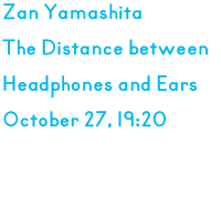 山下残 やましたざん ヘッドホンと耳の間の距離 10月27日 19時20分